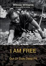 I am free: Out of dark deep pit