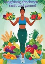 Langfristig abnehmen - sanft und gesund