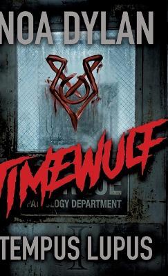TIMEWULF - Tempus Lupus: Band 1 - Monster - Noa Dylan - cover