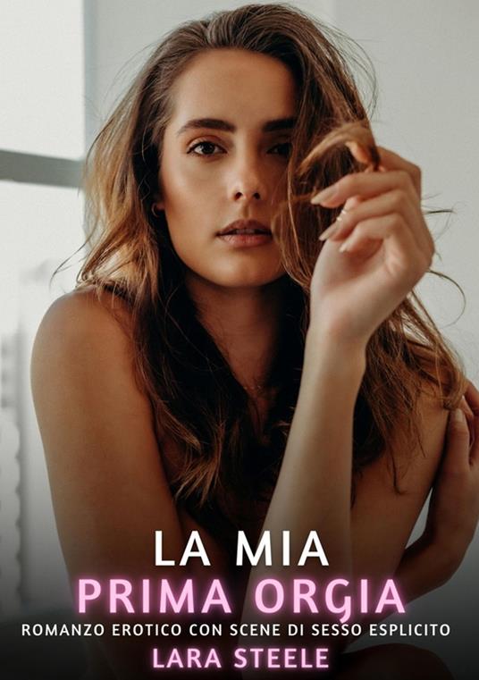 La mia prima orgia - Lara Steele - ebook