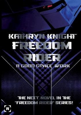 Freedom Rider 5 - A good Grace´ Work (English) - Kathryn Knight - cover