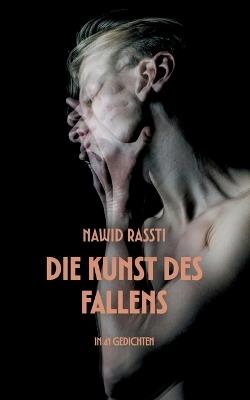 Die Kunst des Fallens: in 41 Gedichten - Nawid Rassti - cover