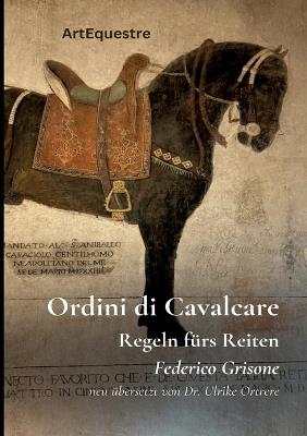 Ordini di Cavalcare: Regeln fürs Reiten - Ulrike Ortrere,Federigo Grisone - cover