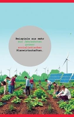 Beispiele aus mehr aus Jahrzehnten grüner sozialistischer Planwirtschaften...: Gesetze, Verbote, Ideologische Gedanken - Dave Red - cover