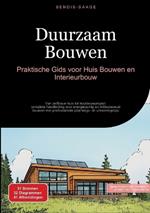 Duurzaam Bouwen: Praktische Gids voor Huis Bouwen en Interieurbouw: Van zelfbouw huis tot houtbouwproject: complete handleiding voor energiezuinig en milieubewust bouwen met professionele plannings- en uitvoeringstips