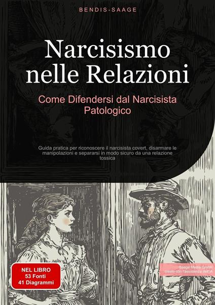 Narcisismo nelle Relazioni: Come Difendersi dal Narcisista Patologico - Bendis A. I. Saage - Italiano - ebook