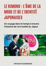 Le kimono : l'âme de la mode et de l'identité japonaises