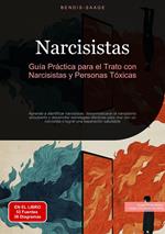 Narcisistas: Guía Práctica para el Trato con Narcisistas y Personas Tóxicas