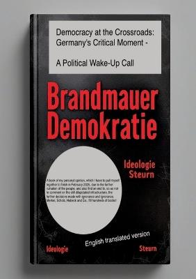 Democracy at Crossroads: Germany's critical moment -: A political wake-up call - Dave Red - cover