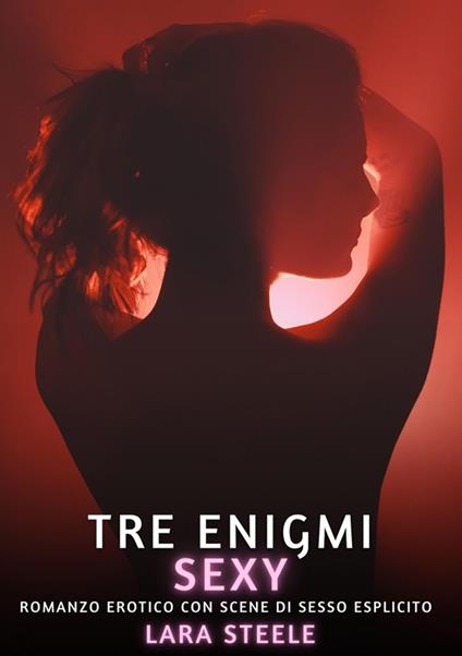 Tre Enigmi Sexy - Lara Steele - ebook