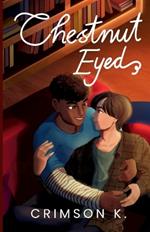 Chestnut Eyed: Ein Boys Love Roman