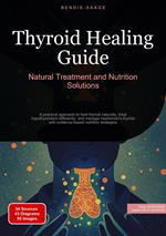 Thyroid Healing Guide: Natural Treatment and Nutrition Solutions