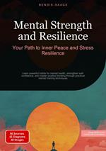 Mental Strength and Resilience: Your Path to Inner Peace and Stress Resilience