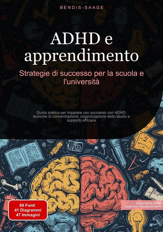 ADHD e apprendimento: Strategie di successo per la scuola e l'università - Bendis A. I. Saage - Italiano - ebook