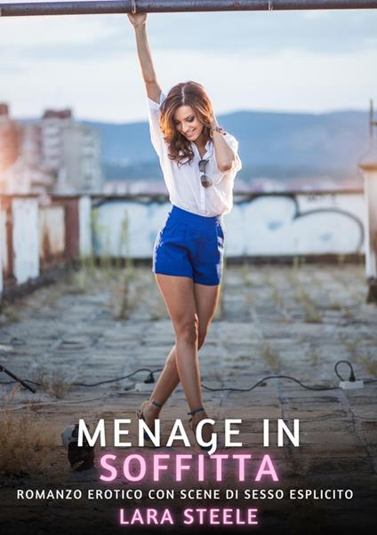 Menage in Soffitta - Lara Steele - ebook