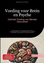 Voeding voor Brein en Psyche: Optimale Voeding voor Mentale Gezondheid: Praktische gids voor ontstekingsremmend dieet, voedingssupplementen en voedingsweetjes voor betere concentratie, stressreductie en emotionele balans
