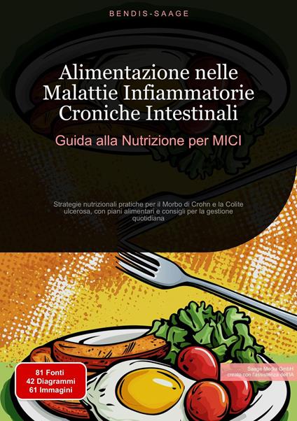 Alimentazione nelle Malattie Infiammatorie Croniche Intestinali: Guida alla Nutrizione per MICI - Bendis A. I. Saage - Italiano - ebook