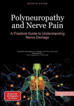 Polyneuropathy and Nerve Pain: A Practical Guide to Understanding Nerve Damage: Essential Strategies for Therapy, Nutrition, and Daily Management - From Diagnosis to Self-Care