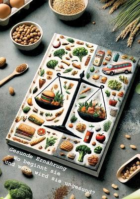 Gesunde Ernährung -: Wo beginnt sie und wann wird sie ungesund? - Dave Red - cover