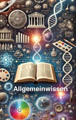 Allgemeinbildung -kompakt-: Geschichte, Wissenschaft, Kultur & Ethik verstehen - Dave Red - cover