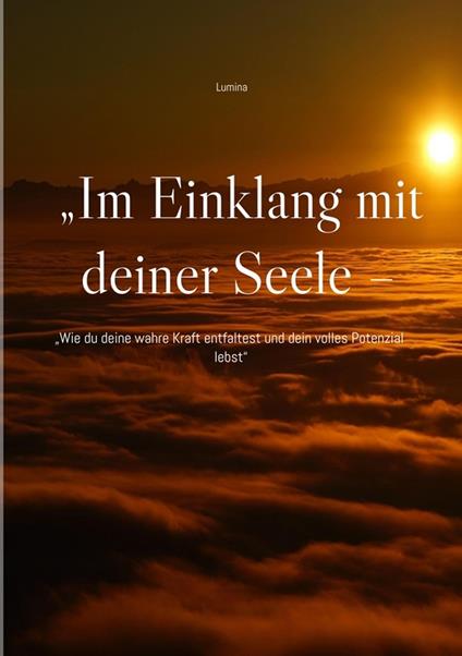 „Im Einklang mit deiner Seele – Dein Pfad zu Heilung und Bewusstsein“
