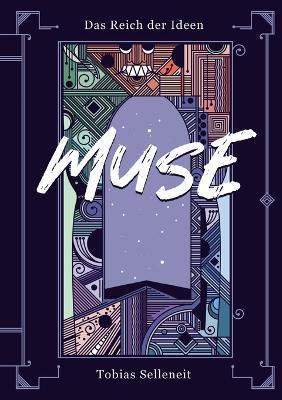 Das Reich der Ideen - Muse: Ein Urban Fantasy Roman aus dem Münchner Norden - Tobias Selleneit - cover