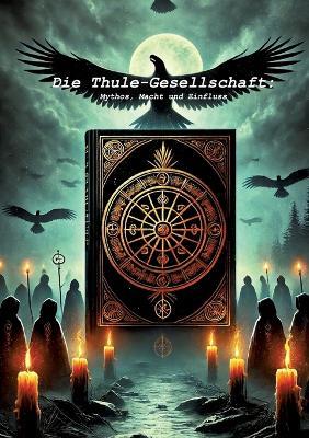 Die Thule - Gesellschaft: - Mythos, Macht und Einfluss - - Dave Red - cover