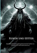 Runen und Götter: Die wahre Bedeutung der germanischen Mythen im Schatten des Nationalsozialismus