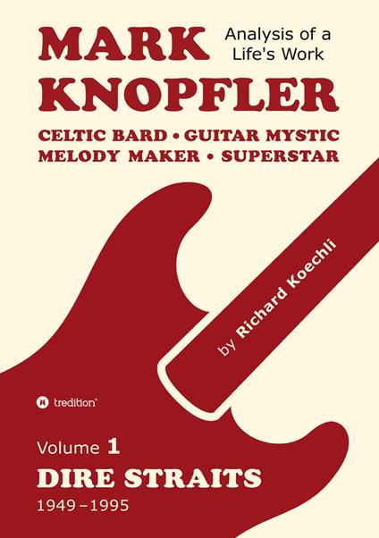 Mark Knopfler (Volume 1, Dire Straits) – the real 500-page book