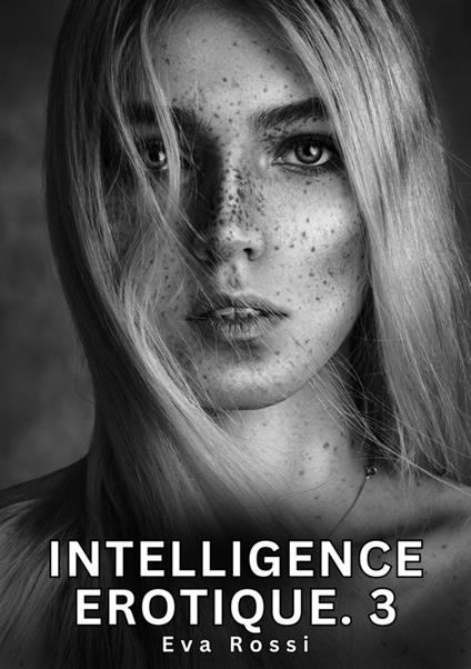 Intelligence Erotique. 3