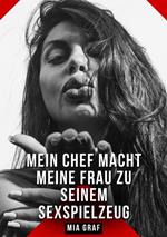 Mein Chef macht meine Frau zu seinem Sexspielzeug