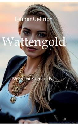 Wattengold: Birkenbocks erster Fall - Rainer Gellrich - cover