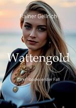 Wattengold: Birkenbocks erster Fall