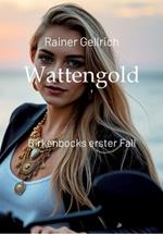 Wattengold: Birkenbocks erster Fall