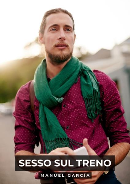Sesso sul Treno - Manuel García - ebook