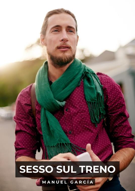 Sesso sul Treno - Manuel García - ebook