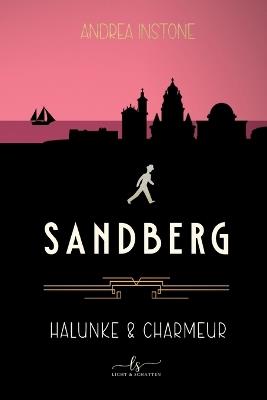 Halunke & Charmeur: Ein historischer Ganoven-Kriminalroman - Andrea Instone - cover