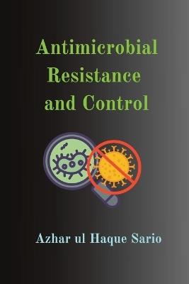 Antimicrobial Resistance and Control - Azhar Ul Haque Sario - cover