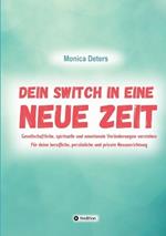 Dein Switch in Eine Neue Zeit: Gesellschaftliche, spirituelle und emotionale Veränderungen verstehen