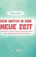 Dein Switch in Eine Neue Zeit: Gesellschaftliche, spirituelle und emotionale Veränderungen verstehen