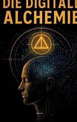 Die Digitale Alchemie: Mensch und KI - Fantasy
