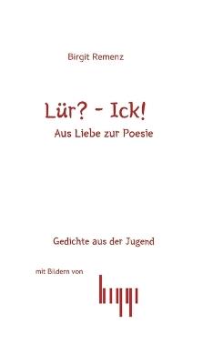 Lür?-Ick!: Aus Liebe zur Poesie - Birgit Remenz - cover