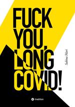 FUCK YOU, LONG COVID!