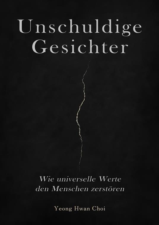 Unschuldige Gesichter – Wie universelle Werte den Menschen zerstören Eine philosophische Betrachtung über Ethik, Erinnerung und das Ende des Humanismus