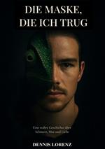 Die Maske die ich trug