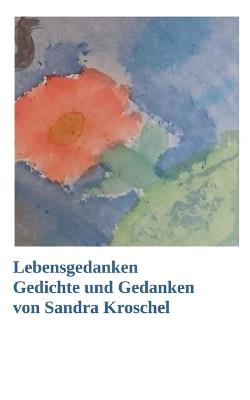 Lebensgedanken - Sandra Kroschel - cover