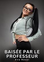 Baisée par le Professeur