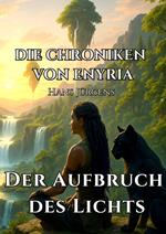 Die Chroniken von Enyria – Band 1 – Der Aufbruch des Lichts: High-Fantasy-Abenteuer um ein gestohlenes magisches Prisma