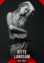 Bitte langsam