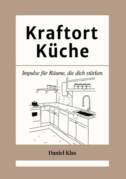 Kraftort Küche